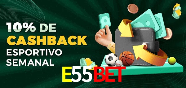 10% de bônus de cashback na E55Bet